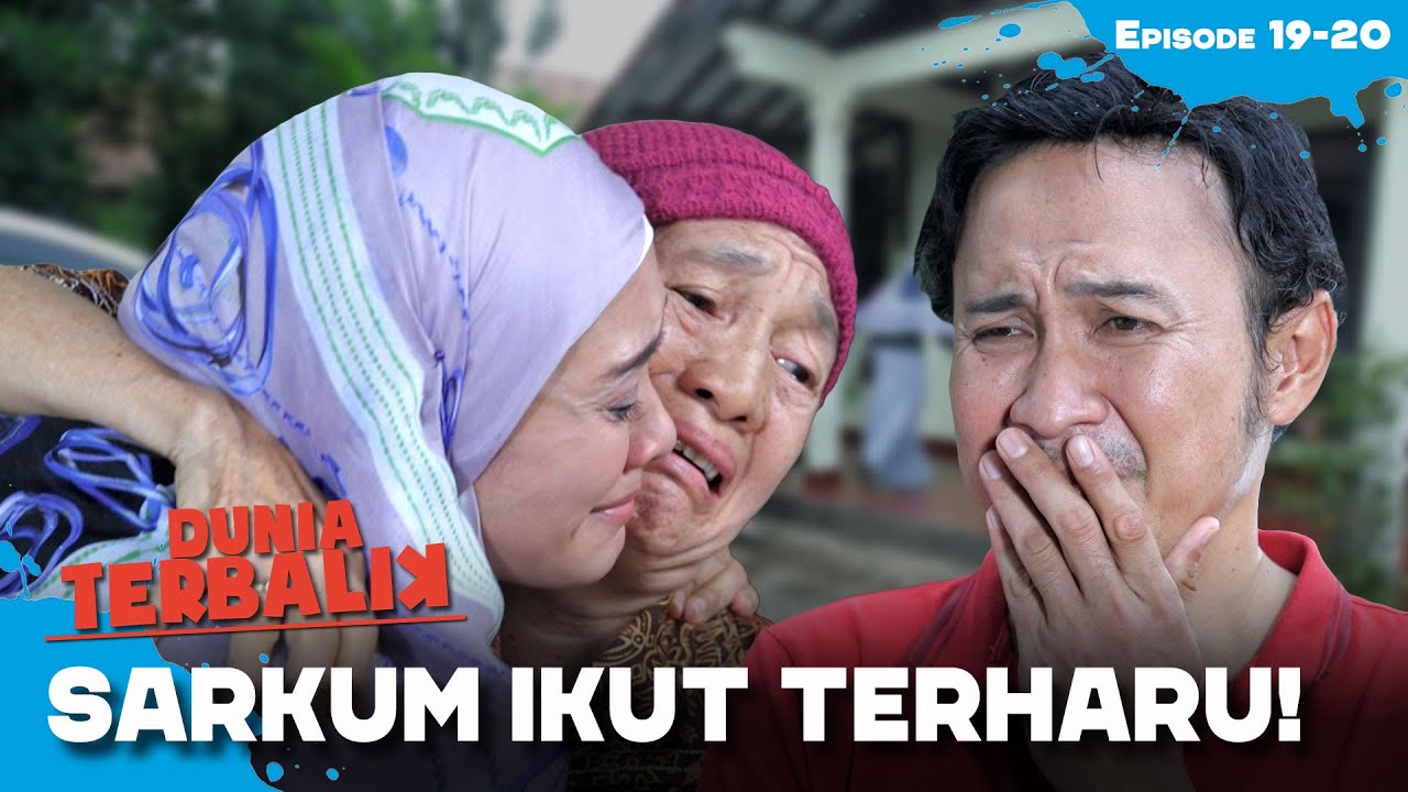 Sarkum Terbawa Emosi Liat Esih Dan Mak Eros | DUNIA TERBALIK | EPS 19-20 (5/5)