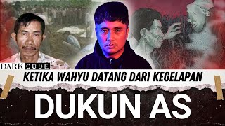 DUKUN AS - KETIKA WAHYU DATANG DARI KEGELAPAN | DARKCODE . EPS 01