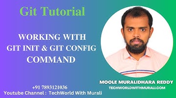 Working with git init,  git config, git log command -TechWorld with Murali - Git Tutorial