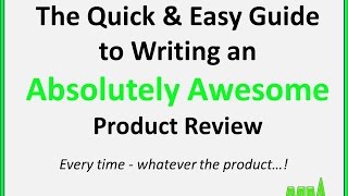 Write an Awesome Product Review - a quick and easy guide