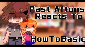 Past Aftons Reacts To HowToBasic | 1/1 | GachaFnaf