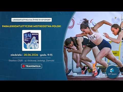 54. Paralekkoatletyczne Mistrzostwa Polski - Zamość / 🔴LIVE / Dzień 3 [28.06.2026]