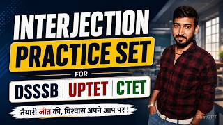 Interjection Practice Class 2026 | DSSSB,UPTET &amp; CTET English Grammar |Important Questions 