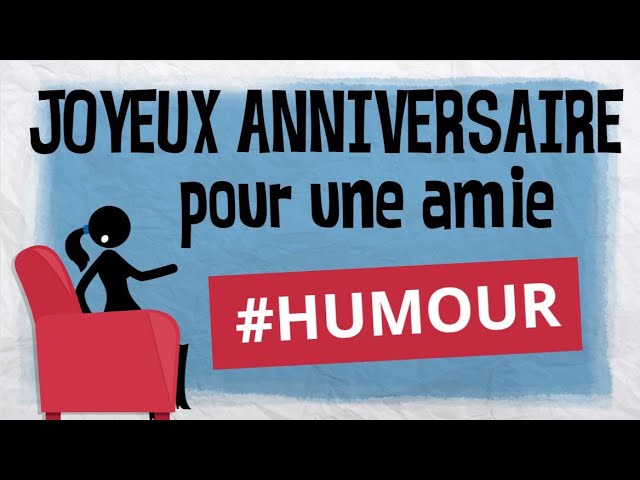 Anniversaire A Une Amie Femme Avec Humour Youtube