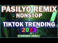 PASILYO REMIX NONSTOP TIKTOK TRENDING 2023 PASILYO REMIX NONSTOP TIKTOK TRENDING 2023