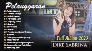 DIKE SABRINA - PELANGGARAN | Feat. BINTANG FORTUNA | FULL ALBUM 2023