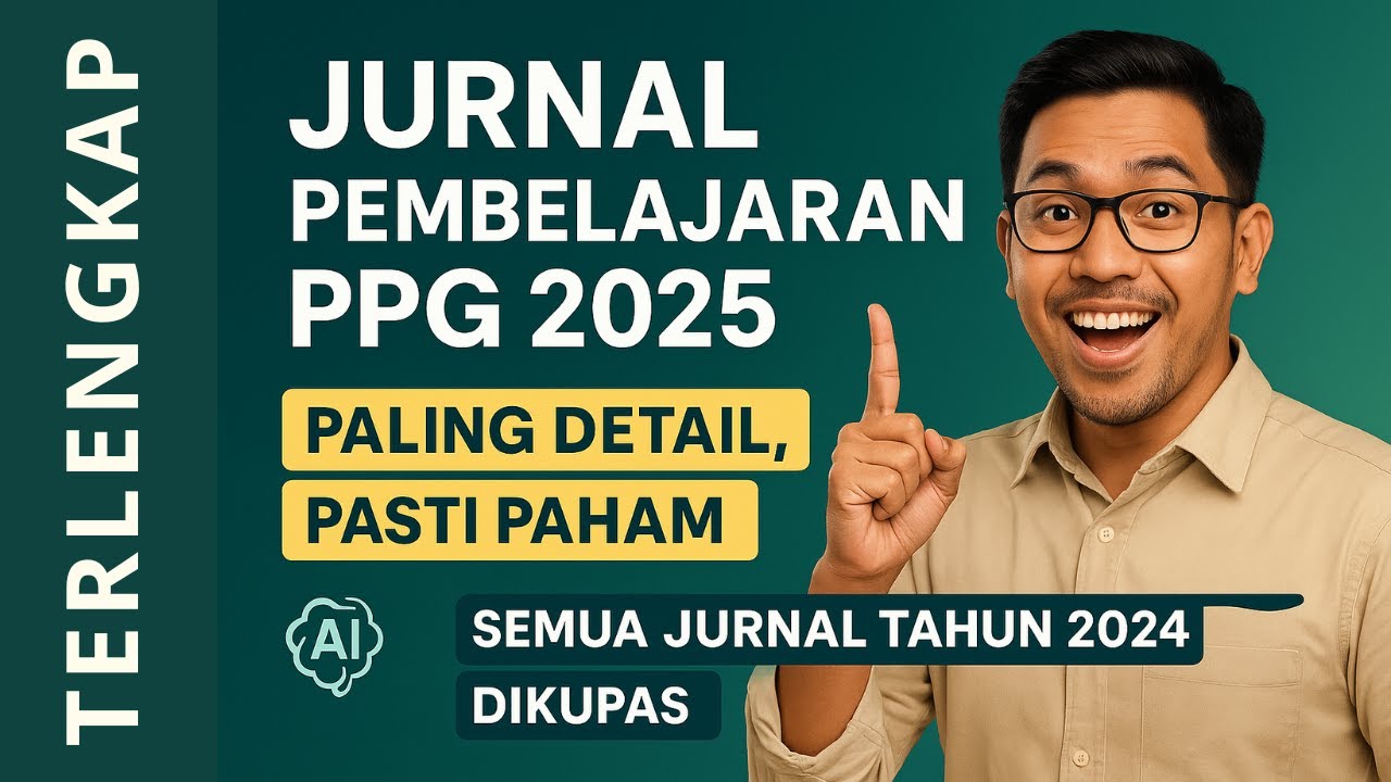 BAHAS TUNTAS Jurnal Pembelajaran PPG 2025: Definisi, Jenis, Serta Tips dan Cara Mengerjakannya