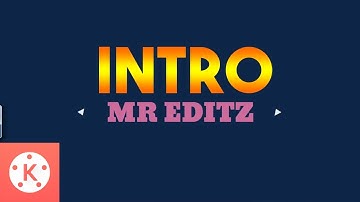 How to Make A Cool Intro Using Kinemaster