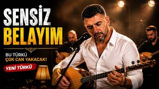 Bu Türkü Ayrılığı Yaşayanlara Ağır Gelecek Sensiz Belayım