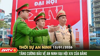 Thời sự an ninh ngày 13/1:  Sơ duyệt công tác tổ chức phục vụ bảo vệ Đại hội XIV của Đảng | ANTV