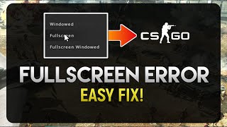 How to Fix Full Screen not Working on CSGO [EASY FIX] | Fix Full Screen not Working : Counter Strike