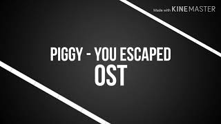 Piggy - You Escaped OST (Old)