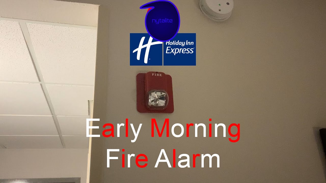 Early Morning Hotel Fire Alarm (February 5, 2020 Holiday Inn Express