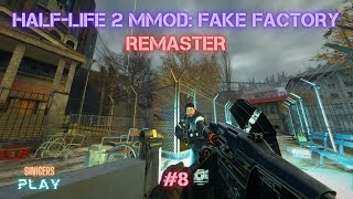 :  HALF-LIFE 2 MMOD: FAKE FACTORY REMASTER (2024) |  8:  