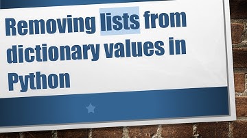 Removing lists from dictionary values in Python