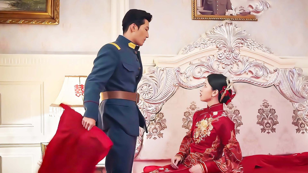 【MOVIE】霸道軍官强娶灰姑娘，洞房之夜奪走她的第一次💕 #drama #甜宠 #良辰好景知几何