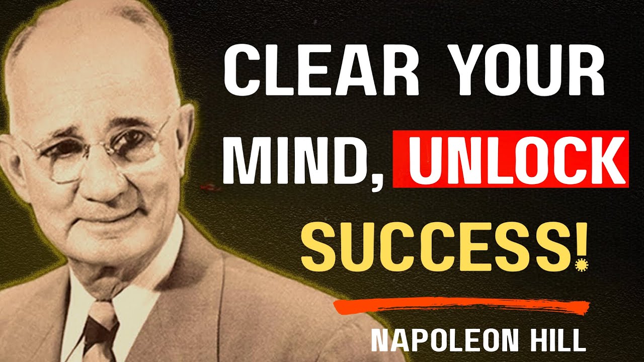 Clear the Cobwebs from Your Thinking - Napoleon Hill Motivation