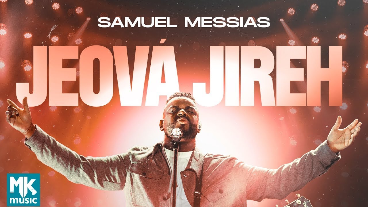 Samuel Messias - Jeová Jireh (Clipe Oficial MK Music) (Ao Vivo)