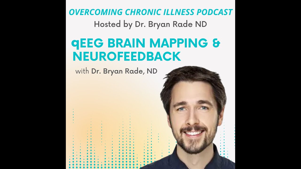 QEEG Brain Mapping And Neurofeeback With Dr Bryan Rade ND YouTube Qeeg brain mapping and neurofeeback with dr bryan rade nd youtube