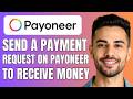 How To Send a Payment Request on Payoneer to Receive Money (Best Guide)