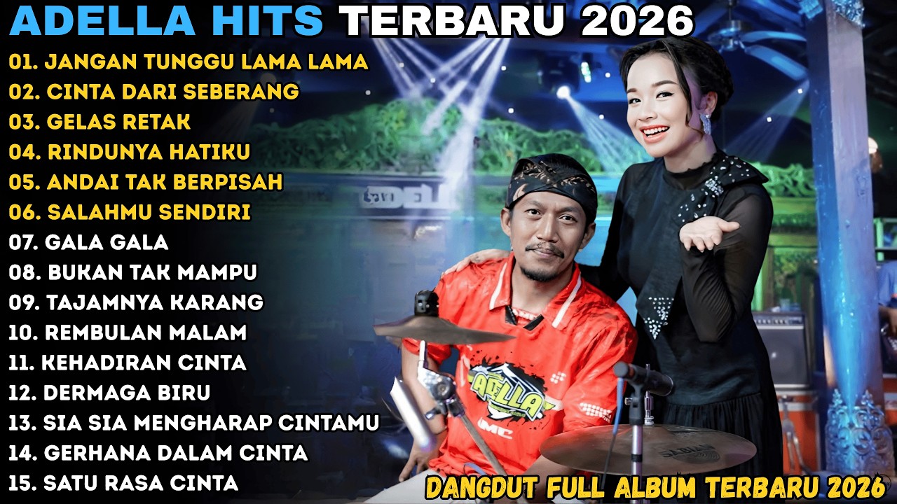JANGAN TUNGGU LAMA LAMA - CINTA DARI SEBERANG | ADELLA TERBARU | ADELLA FULL ALBUM 2026