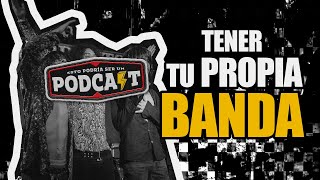 Cómo tener TU PROPIA BANDA | Esto Podría Ser Un Podcast