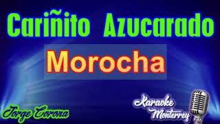 Karaoke Monterrey - La Morocha - Cariñito Azucarado