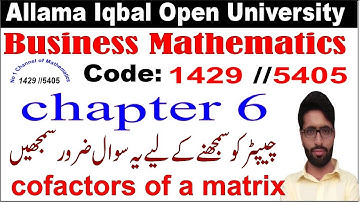 AIOU Business mathematics 1429 chapter 5// cofactors of a matrix