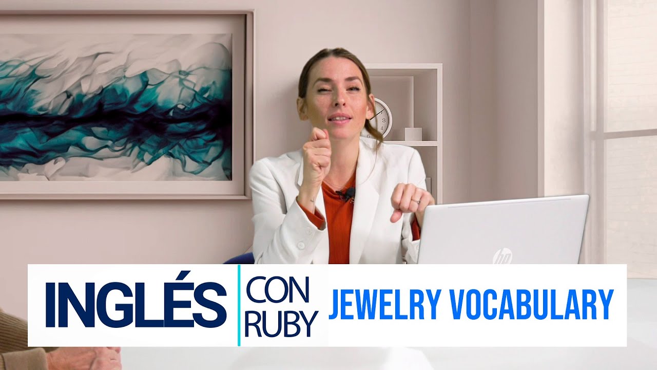 Inglés con Ruby - Jewelry Vocabulary - Episode 22