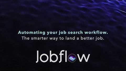Jobflow | Automating your job search workflow - the smarter way to land a better job