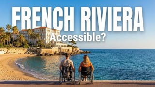 Nice & French Riviera Accessible Travel Guide: Luxury Hotels & Things To Do