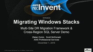 AWS re:Invent 2016: Migrate Applications to AWS Quickly, Multisite Replication and SQL HA (WIN403)