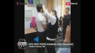 Lakukan Tes Urine, BNNP NTB Temukan 1 Pilot Menggunakan Obat Terlarang - iNews Pagi 22/06