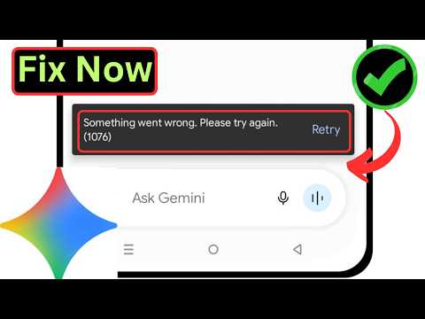 Fix Gemini Something Went Wrong Please Try Again (1076) Error 2026 | Gemini Error 1076 Fix