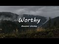 Worthy by elevation worship  worship song lyrics