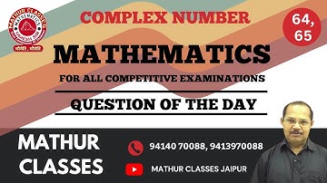 Solution Complex Number || Question of the Day and Solution of  64, 65 || Mathur Classes