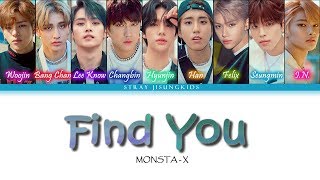 How Would STRAY KIDS OT9 Sing MONSTA X "FIND YOU" [Han/Rom/Eng Color Coded Lyrics]