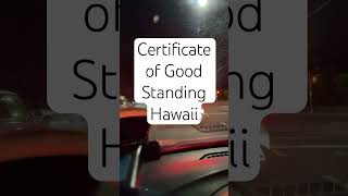 Certificate of Good Standing Hawaii #certificateofgoodstanding