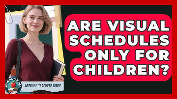 Are Visual Schedules Only For Children? - Aspiring Teacher Guide