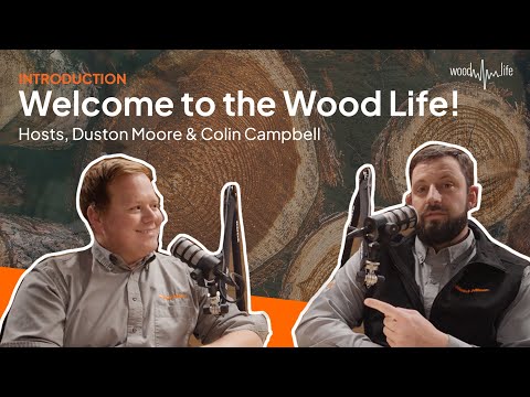 Introduction: Wood Life Podcast
