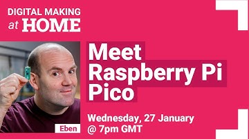 Meet Raspberry Pi Pico – LIVE | Digital Making at Home