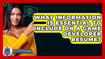 What Information Is Essential To Include On A Game Developer Resume? - Next LVL Programming