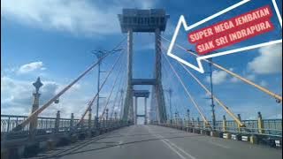 Super Mega Jembatan Siak Sri Indrapura