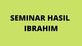SEMINAR HASIL IBRAHIM