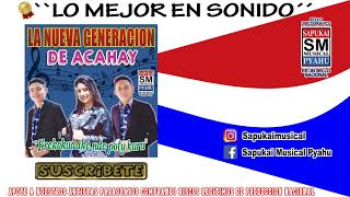 Erekokuaake nde poty kuru - La Nueva Generacion de Acahay