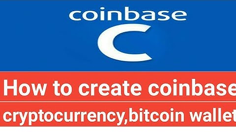 How to create a coinbase account, cryptocurrency wallet.bitcoin,ethereum,litecoin,bitcoin cash,etc.