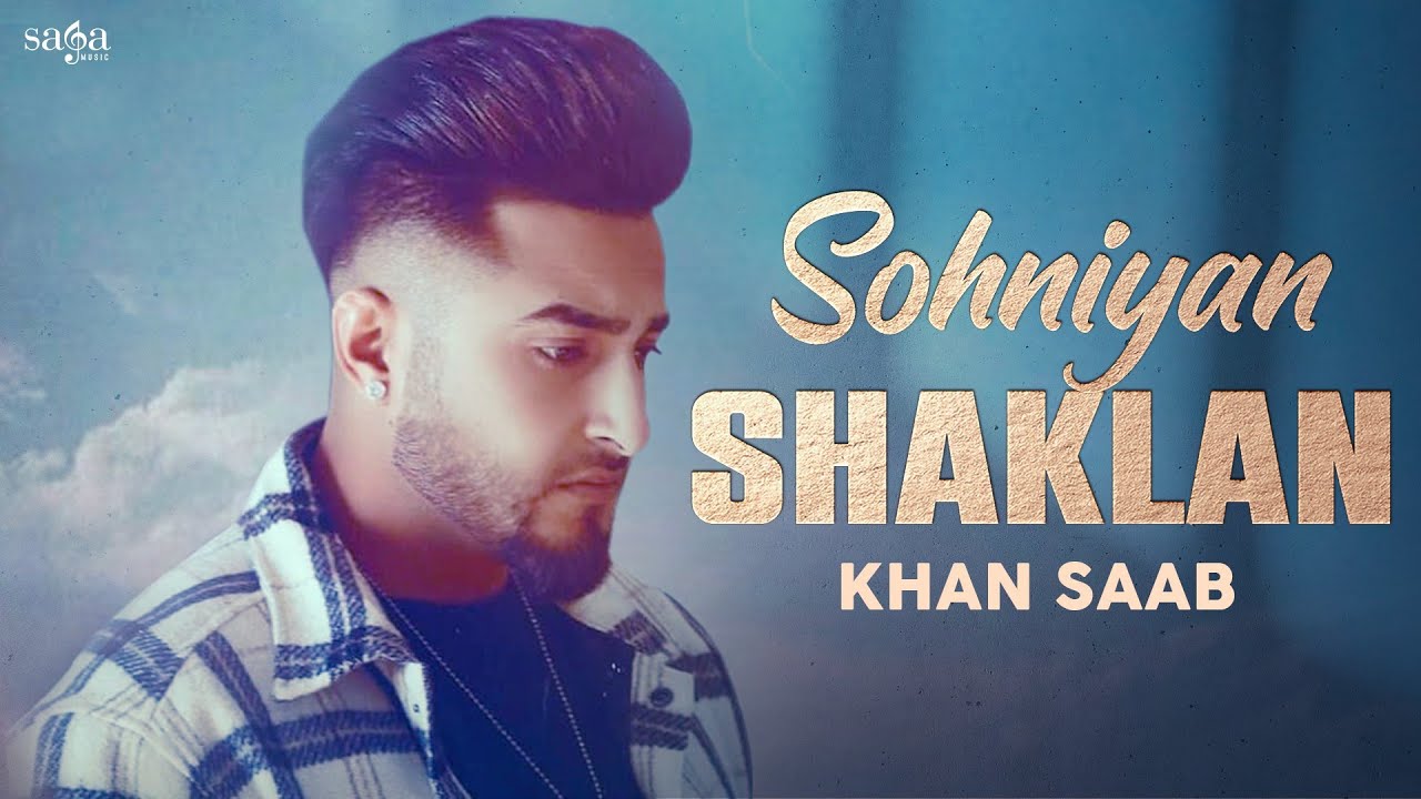 Sohniyan Shaklan  Khan Saab  Latest Punjabi Song 2022  New Punjabi Sad Song  Punjabi Gaana