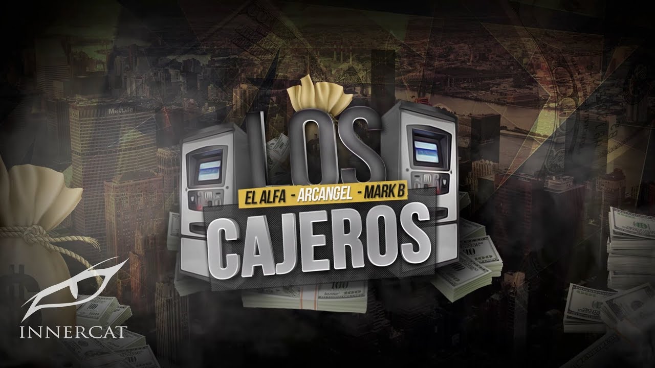 El Alfa Ft. Arcangel & Mark B - LOS CAJEROS