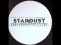 STARDUST : Music Sounds Better With You