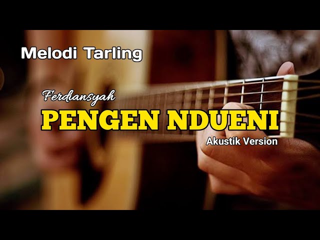 PENGEN NDUENI - FERDIANSYAH | MELODI TARLING | AKUSTIK VERSION class=